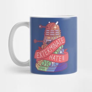 Exterminate Hate !! Mug